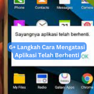 6 Langkah Cara Mengatasi Aplikasi Telah Berhenti