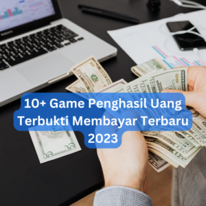 10+ Game Penghasil Uang Terbukti Membayar Terbaru 2023