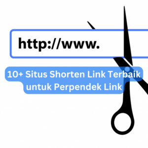 10+ Situs Shorten Link Terbaik untuk Perpendek Link