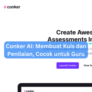 Conker AI: Membuat Kuis dan Penilaian, Cocok untuk Guru