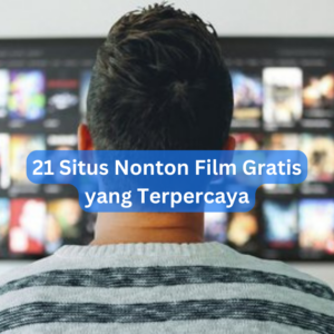 21 Situs Nonton Film Gratis yang Terpercaya