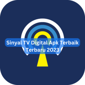 Sinyal TV Digital Apk Terbaik Terbaru 2023