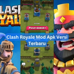 Clash Royale Mod Apk Versi Terbaru