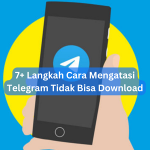 7+ Langkah Cara Mengatasi Telegram Tidak Bisa Download