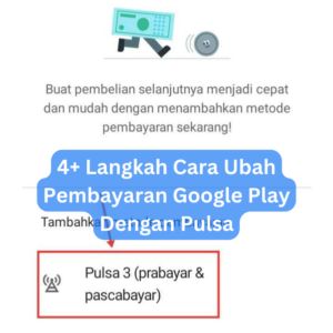 4+ Langkah Cara Ubah Pembayaran Google Play Dengan Pulsa