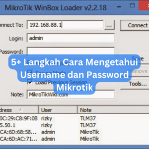 5+ Langkah Cara Mengetahui Username dan Password Mikrotik