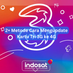 2+ Metode Cara Mengupdate Kartu Tri 3G ke 4G