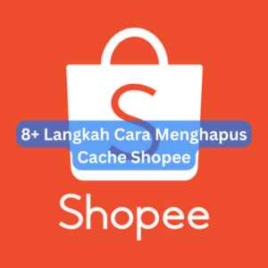 8+ Langkah Cara Menghapus Cache Shopee