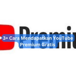 3+ Cara Mendapatkan YouTube Premium Gratis