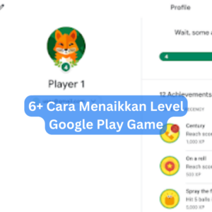 6+ Cara Menaikkan Level Google Play Game