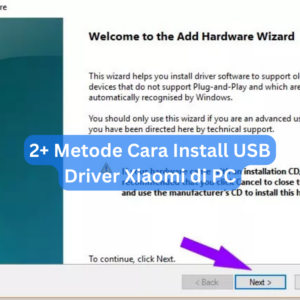 2+ Metode Cara Install USB Driver Xiaomi di PC