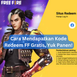 Cara Mendapatkan Kode Redeem FF Gratis, Yuk Panen!