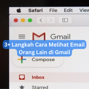 3+ Langkah Cara Melihat Email Orang Lain di Gmail