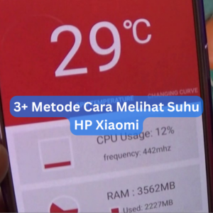 3+ Metode Cara Melihat Suhu HP Xiaomi