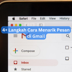 4+ Langkah Cara Menarik Pesan di Gmail