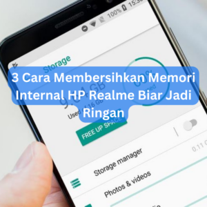 3 Cara Membersihkan Memori Internal HP Realme Biar Jadi Ringan