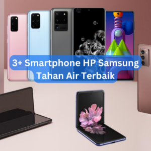 3+ Smartphone HP Samsung Tahan Air Terbaik