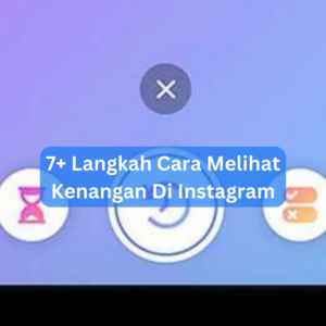 7+ Langkah Cara Melihat Kenangan Di Instagram