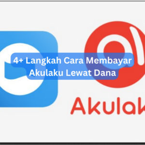 4+ Langkah Cara Membayar Akulaku Lewat Dana