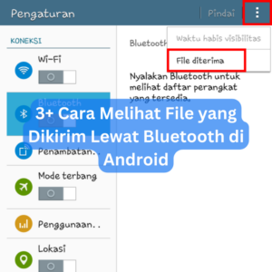 3+ Cara Melihat File yang Dikirim Lewat Bluetooth di Android