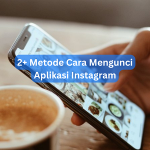 2+ Metode Cara Mengunci Aplikasi Instagram