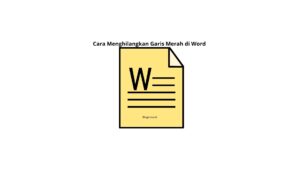 Cara Menghilangkan Garis Merah di Word 