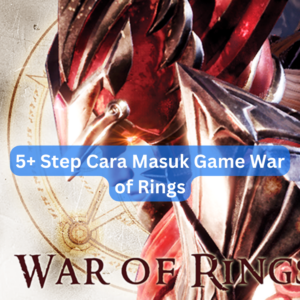 5+ Step Cara Masuk Game War of Rings