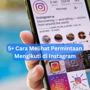 5+ Cara Melihat Permintaan Mengikuti di Instagram