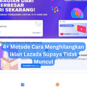 4+ Metode Cara Menghilangkan Iklan Lazada Supaya Tidak Muncul