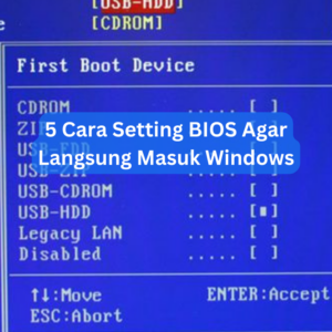 5 Cara Setting BIOS Agar Langsung Masuk Windows