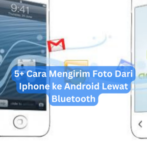 5+ Cara Mengirim Foto Dari Iphone ke Android Lewat Bluetooth