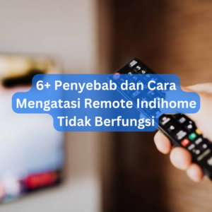 6+ Penyebab dan Cara Mengatasi Remote Indihome Tidak Berfungsi