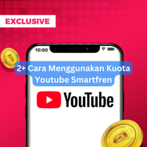 2+ Cara Menggunakan Kuota Youtube Smartfren