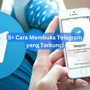 5+ Cara Membuka Telegram yang Terkunci