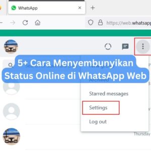 5+ Cara Menyembunyikan Status Online di WhatsApp Web 