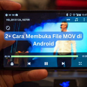 2+ Cara Membuka File MOV di Android