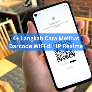 4+ Langkah Cara Melihat Barcode WiFi di HP Realme