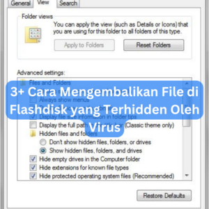 3+ Cara Mengembalikan File di Flashdisk yang Terhidden Oleh Virus